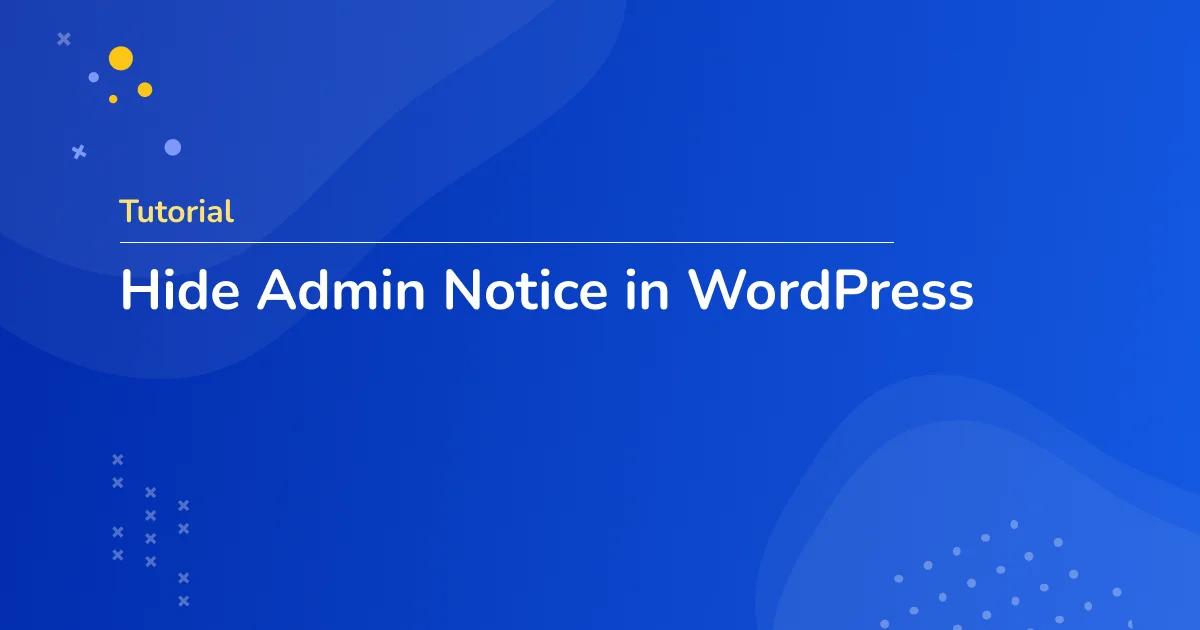 Hide Admin Notice in WordPress
