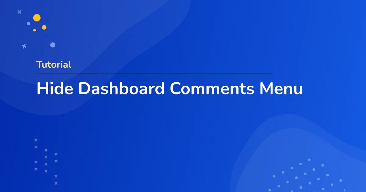 Hide Dashboard Comments Menu