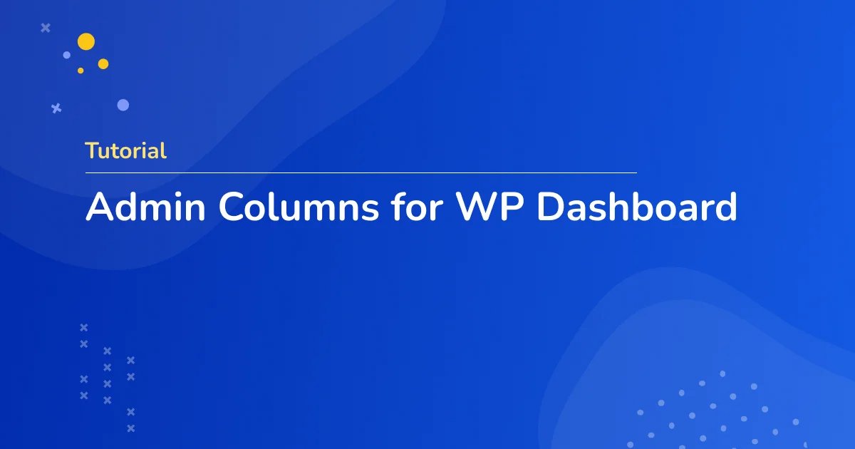 Admin Columns for WordPress Dashboard