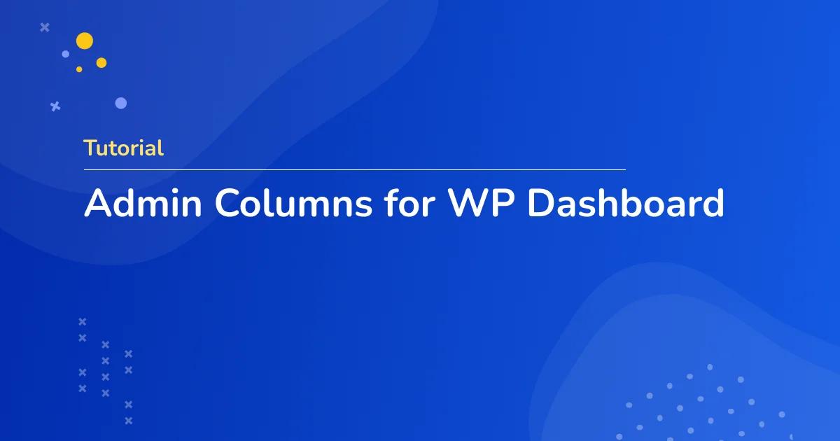 Admin Columns for WordPress Dashboard