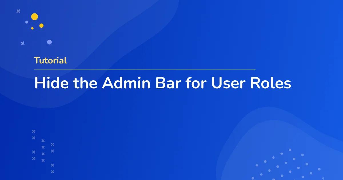 hide admin bar based on user roles