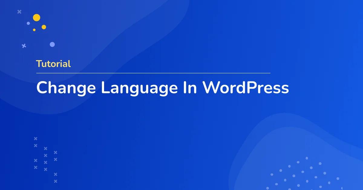 How to Change Language In WordPress Admin