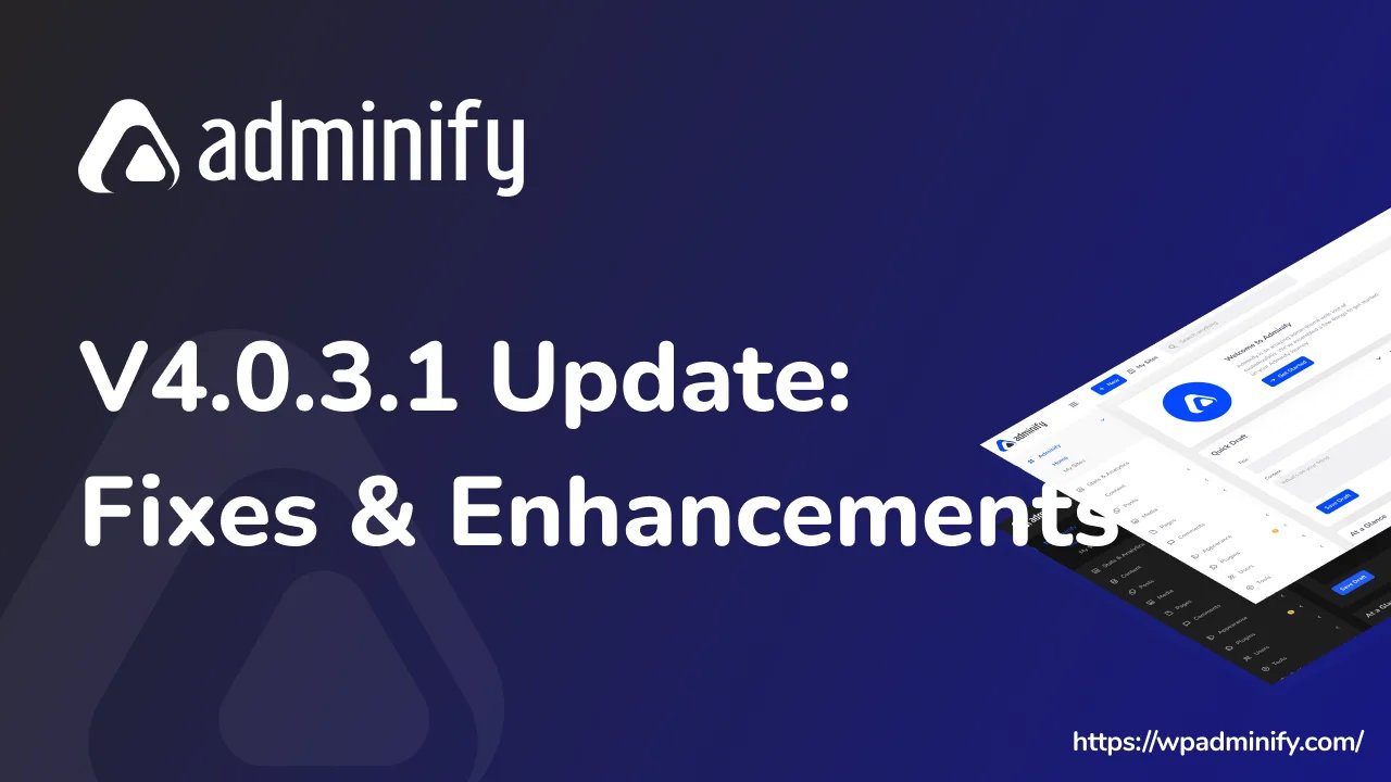 WP Adminify 4.0.3.1 Update and Fix