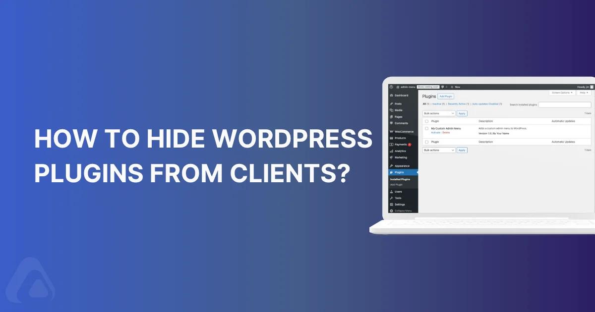 How to hide WordPress plugins from clients