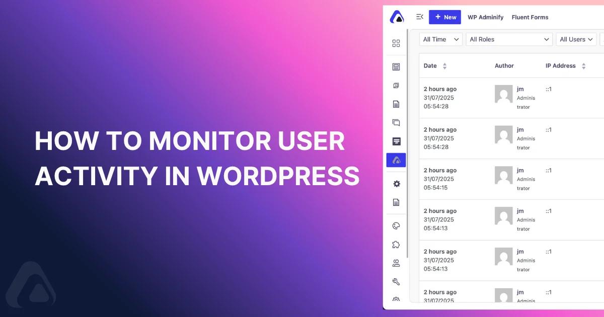 How to Monitor User Activity in WordPress