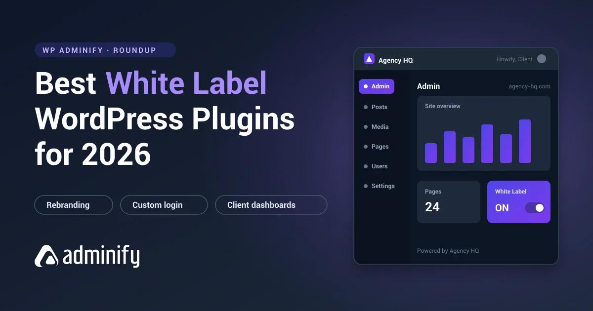 Best white label WordPress plugins for 2026 — branded WordPress admin dashboard with custom agency logo and white label settings