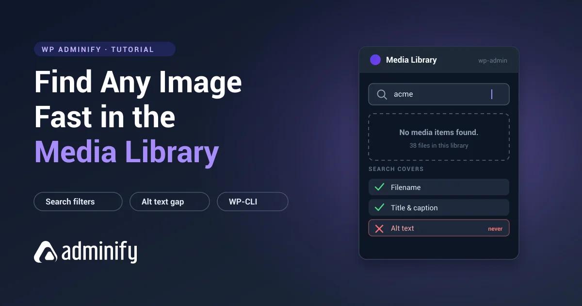 Find any image fast in the WordPress Media Library - what media search covers and what it misses