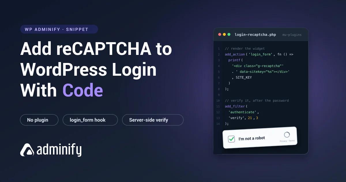 How to add reCAPTCHA to the WordPress login page with code, showing the PHP that renders and verifies the widget beside the rendered I am not a robot checkbox