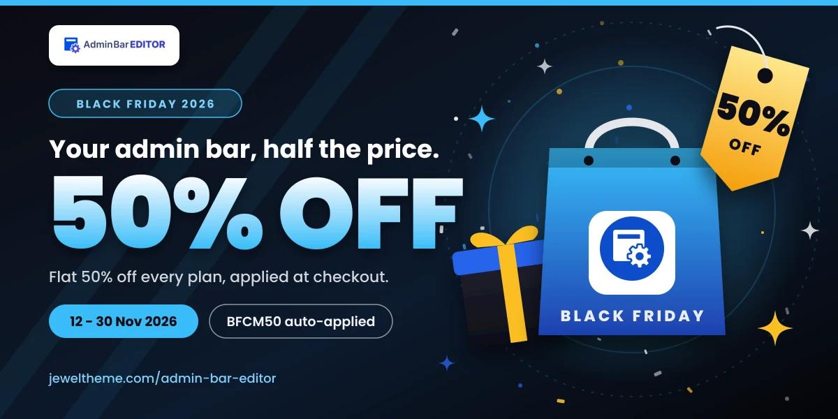 Admin Bar Editor Black Friday 2026 deal, flat 50% off